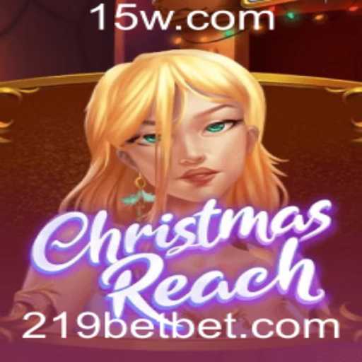 Descubra o Fascinante Universo de ChristmasReach e a Estratégia do 219 Bet
