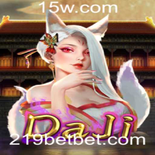 Explorando o Mundo do Jogo DaJi e a Tendência do 219 Bet