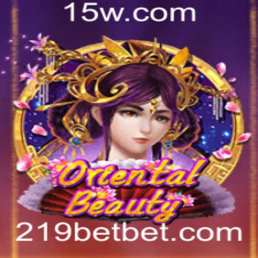 Descubra o Fascinante Mundo do Jogo OrientalBeauty e 219 Bet