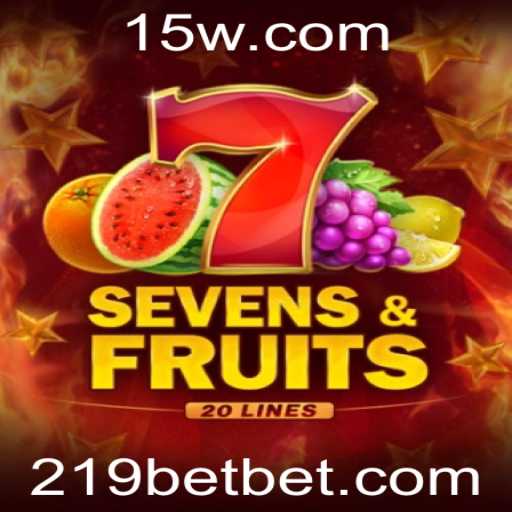 Descubra o Jogo SevensFruits20 e a Estratégia por Trás do 219 Bet